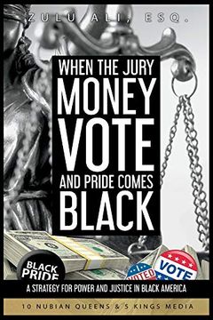 portada When the Jury, Money, Votes, and Pride Comes Black: A Strategy for Power & Justice in Black America (en Inglés)