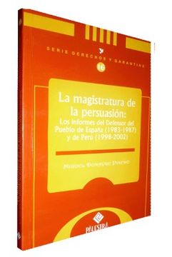 portada Magistratura de la Persuacion, la. Los Informes del Defensor del Pueblo de España (1983-1987) y de Peru (1998-2002) (in Spanish)