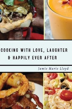 portada Cooking With Love, Laughter And Happily Ever After