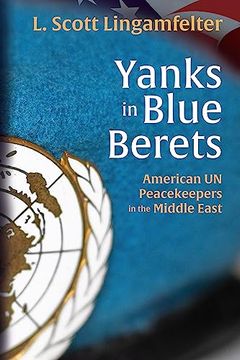 portada Yanks in Blue Berets: American un Peacekeepers in the Middle East (American Warrior Series) 