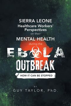 portada Sierra Leone Healthcare Workers' Perspectives on Their Mental Health During the Ebola Outbreak: How It Can Be Stopped (in English)