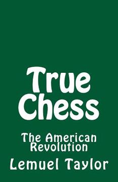 portada True Chess: The American Revolution (en Inglés)