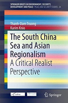 portada The South China sea and Asian Regionalism: A Critical Realist Perspective (Springerbriefs in Environment, Security, Development and Peace) (en Inglés)