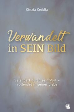 portada Verwandelt in sein Bild: Verndert durch sein Wort - vollendet in seiner Liebe (en Alemán)