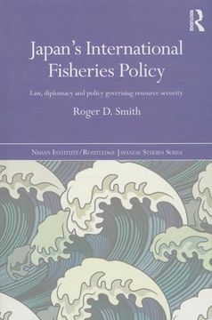 portada Japan's International Fisheries Policy: Law, Diplomacy and Politics Governing Resource Security (en Inglés)