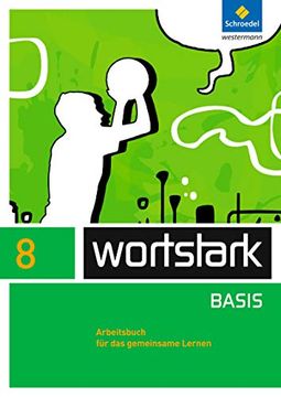 portada Wortstark - Zusatzmaterial Basis - Ausgabe 2012: Arbeitsbuch 8 Individuelle Förderung - Inklusion (en Alemán)