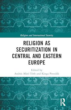 portada Religion as Securitization in Central and Eastern Europe (Religion and International Security)