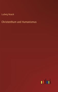 portada Christenthum und Humanismus (en Alemán)