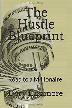 portada The Hustle Blueprint: Road to a Millionaire (en Inglés)