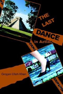 portada the last dance in aztlan (en Inglés)