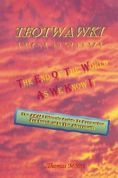 portada Teotwawki: The end of the World as we Know it (en Inglés)