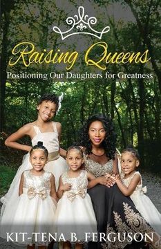 portada Raising Queens: Positioning Our Daughters for Greatness