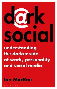 portada Dark Social: Understanding the Darker Side of Work, Personality and Social Media (en Inglés)