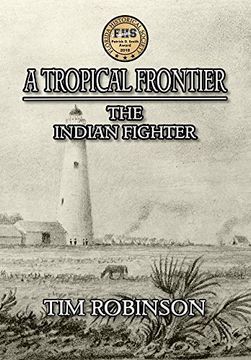 portada A Tropical Frontier: The Indian Fighter (en Inglés)