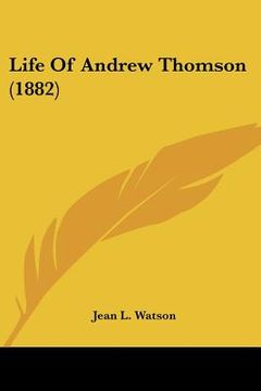 portada life of andrew thomson (1882)
