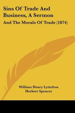 portada sins of trade and business, a sermon: and the morals of trade (1874) (en Inglés)
