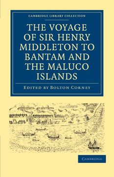 portada The Voyage of sir Henry Middleton to Bantam and the Maluco Islands: Being the Second Voyage set Forth by the Governor and Company of Merchants of Lond. Library Collection - Hakluyt First Series) (in English)