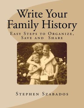 portada Write Your Family History: Easy Steps to Organize, Save and  Share