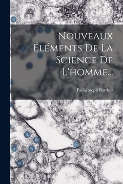 portada Nouveaux Éléments De La Science De L'homme... (en Francés)
