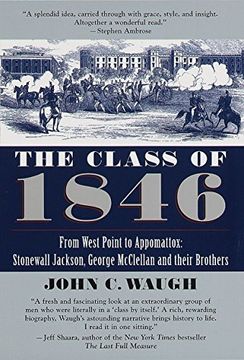 portada The Class of 1846: From West Point to Appomatox- Stonewall Jackson, George Mcclellan and Their Brothers (en Inglés)