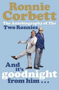 portada and it's goodnight from him -: the autobiography of the two ronnies