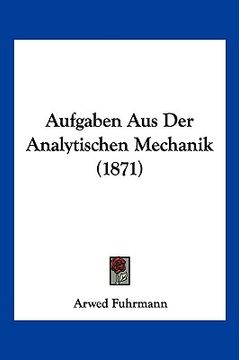 portada Aufgaben Aus Der Analytischen Mechanik (1871) (en Alemán)