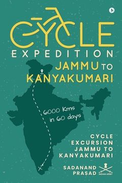 portada Cycle Expedition Jammu to Kanyakumari: Cycle Excursion Jammu to Kanyakumari (en Inglés)