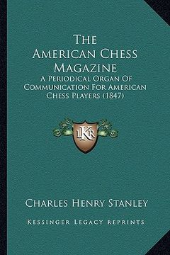 portada the american chess magazine: a periodical organ of communication for american chess players (1847)