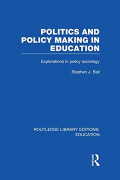 portada Politics and Policy Making in Education: Explorations in Sociology