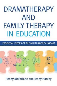 portada Dramatherapy and Family Therapy in Education: Essential Pieces of the Multi-Agency Jigsaw (en Inglés)