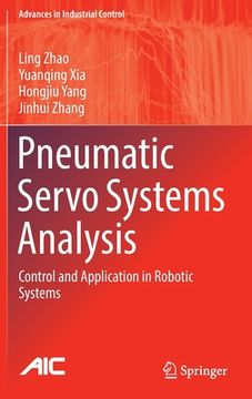 portada Pneumatic Servo Systems Analysis: Control and Application in Robotic Systems