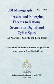 portada Present and Emerging Threats to National Security in Digital and Cyber Space: An Analysis of Security and Legal Issues (en Inglés)
