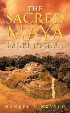 portada the sacred maya smoking shell