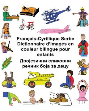 portada Français-Cyrillique Serbe Dictionnaire d'images en couleur bilingue pour enfants (in French)