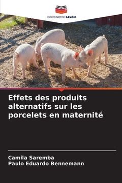 portada Effets des produits alternatifs sur les porcelets en maternité (en Francés)