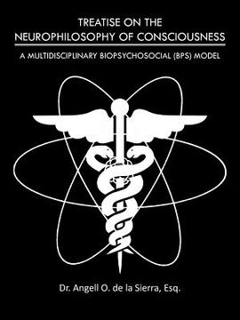 portada treatise on the neurophilosophy of consciousness: a multidisciplinary biopsychosocial (bps) model (en Inglés)