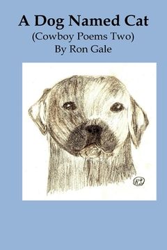 portada A Dog Named Cat: Cowboy Poems two A Dog Named Cat (en Inglés)