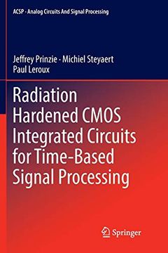 portada Radiation Hardened Cmos Integrated Circuits for Time-Based Signal Processing (Analog Circuits and Signal Processing) (in English)