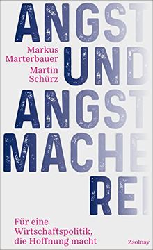 portada Angst und Angstmacherei: Für Eine Wirtschaftspolitik, die Hoffnung Macht (in German)