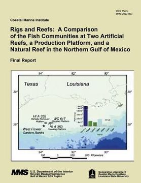 portada Rigs and Reefs: A Comparison of the Fish Communities at Two Artificial Reefs, a Production Platform, and a Natural Reef in the Norther (en Inglés)