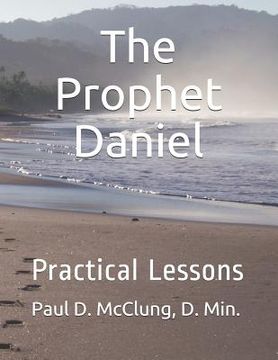 portada The Prophet Daniel: Practical Lesson (en Inglés)