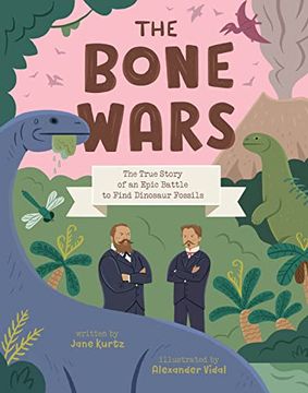 portada The Bone Wars: The True Story of an Epic Battle to Find Dinosaur Fossils (en Inglés)