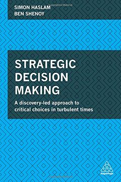 portada Strategic Decision Making: A Discovery-led Approach to Critical Choices in Turbulent Times (en Inglés)