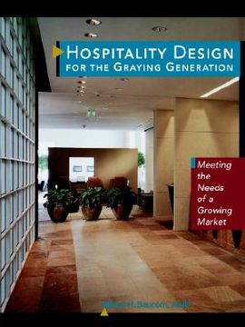 portada hospitality design for the graying generation: meeting the needs of a growing market (en Inglés)