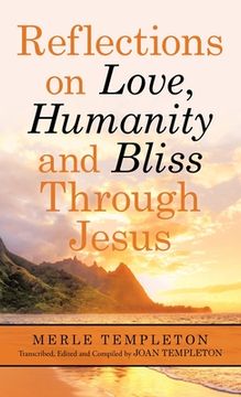 portada Reflections on Love, Humanity and Bliss Through Jesus (en Inglés)