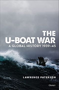portada The U-Boat War: A Global History 1939–45 (in English)