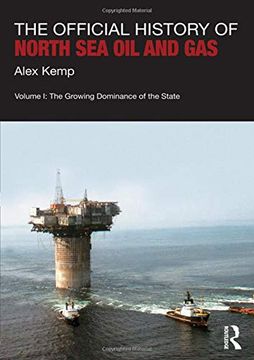 portada The Official History of North Sea Oil and Gas: Vol. I: The Growing Dominance of the State (en Inglés)