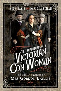 portada The Adventures of a Victorian Con Woman: The Life and Crimes of Mrs Gordon Baillie (en Inglés)