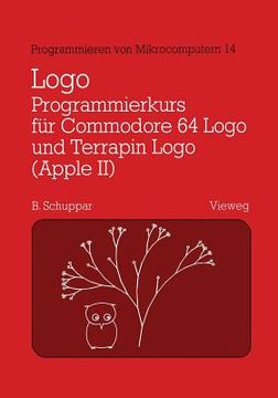 portada Logo-Programmierkurs Für Commodore 64 LOGO Und Terrapin LOGO (Apple II): Mit Beispielen Für Den Mathematikunterricht (in German)