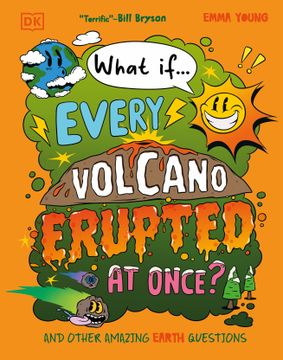 portada What If... Every Volcano Erupted at Once?: And Other Amazing Earth Questions (en Inglés)